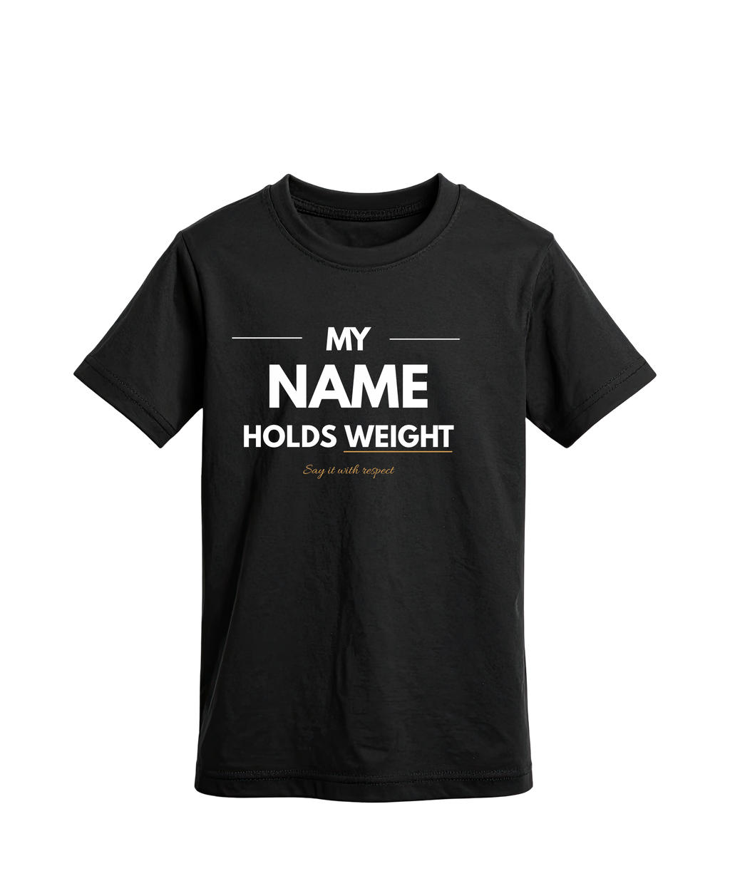 My Name Holds Weight Tee