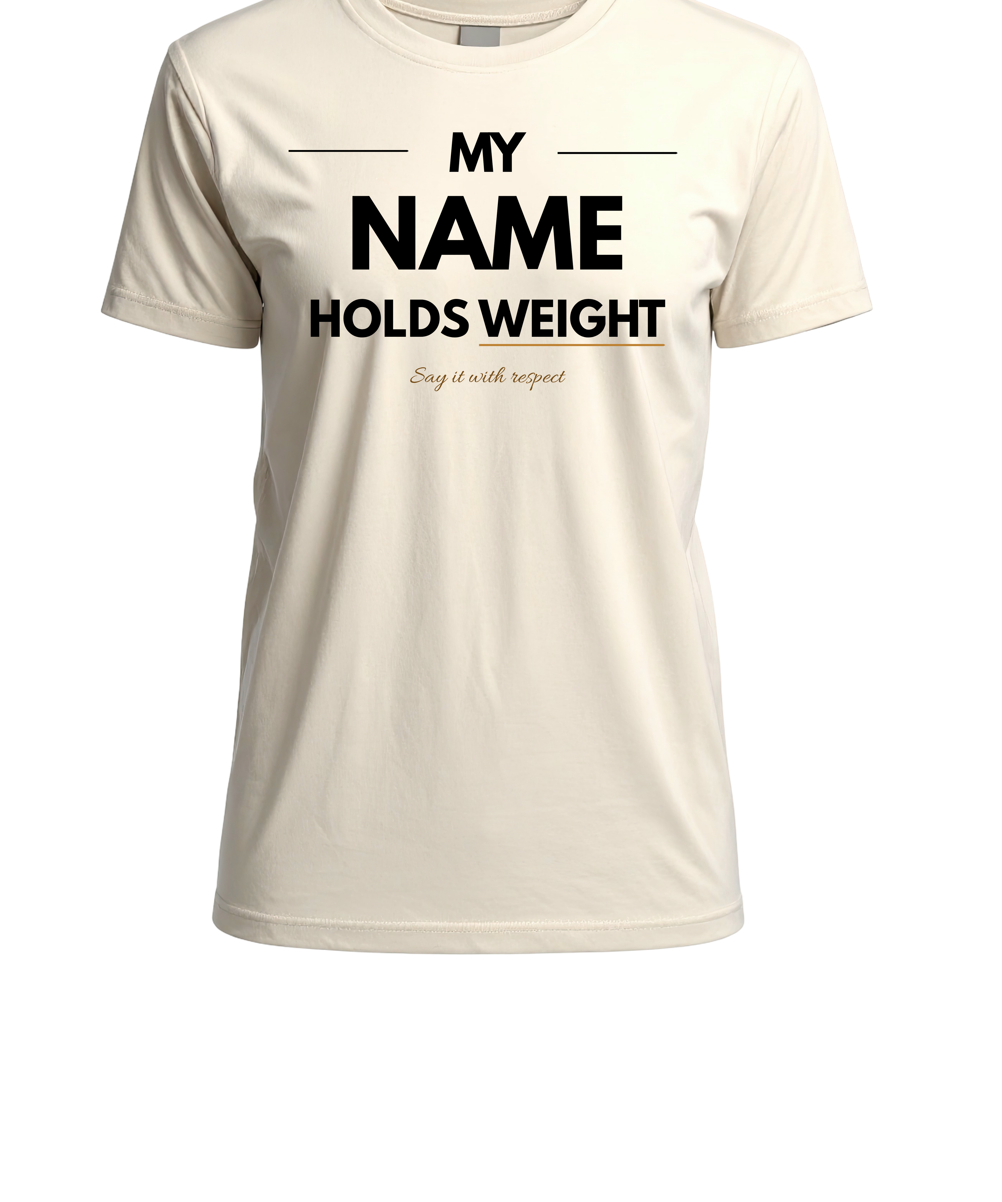 My Name Holds Weight Tee